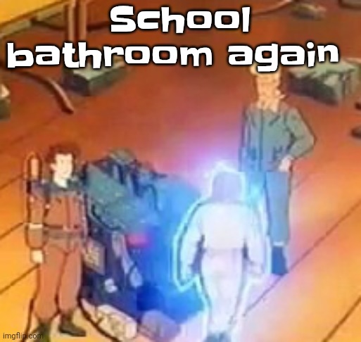 very bright | School bathroom again | image tagged in very bright | made w/ Imgflip meme maker