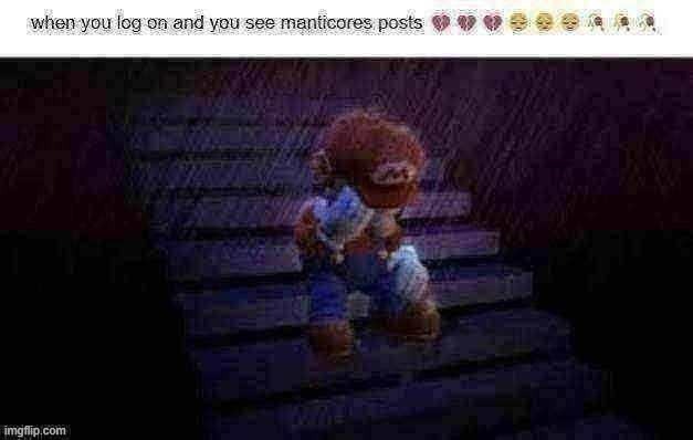 when you log on and you see manticores posts | image tagged in when you log on and you see manticores posts | made w/ Imgflip meme maker