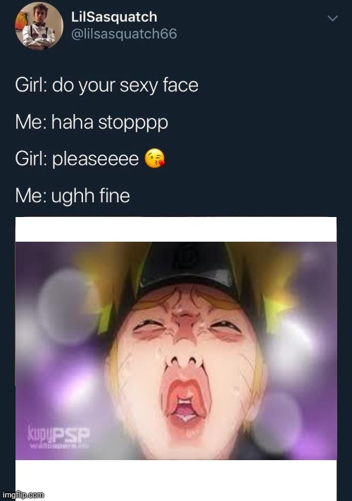 do your sexy face | image tagged in do your sexy face | made w/ Imgflip meme maker