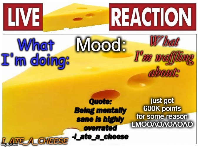 . | just got 600K points for some reason LMOOAOAOAOAO | made w/ Imgflip meme maker