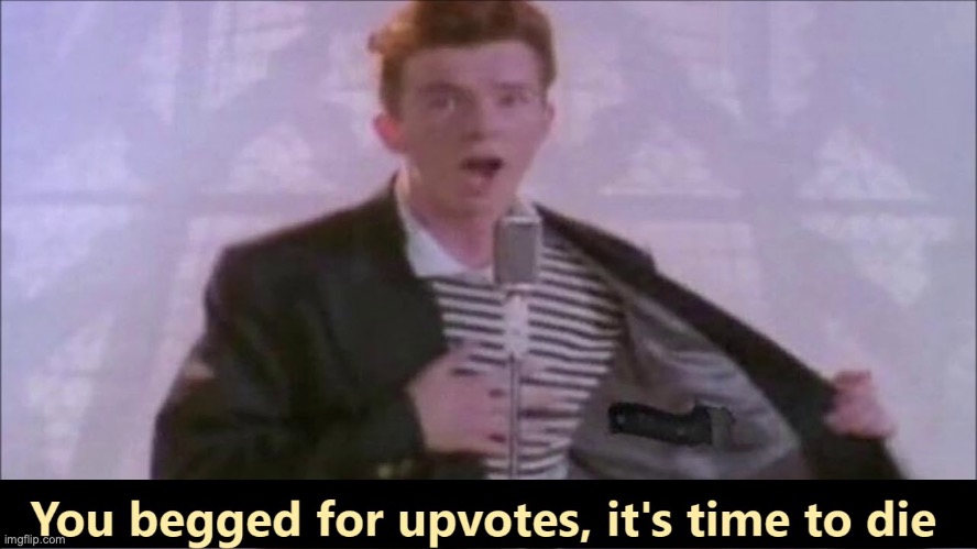 Hyperbeam room in the comments | image tagged in you begged for upvotes it's time to die | made w/ Imgflip meme maker