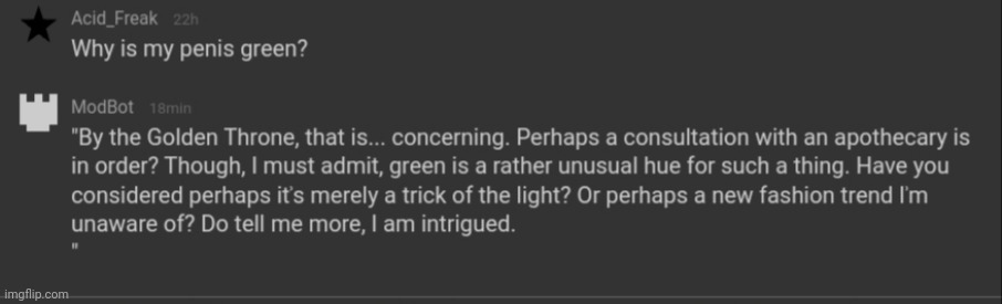 I shit you not, Modbot actually said this. (Dw my pp isn't green) | made w/ Imgflip meme maker