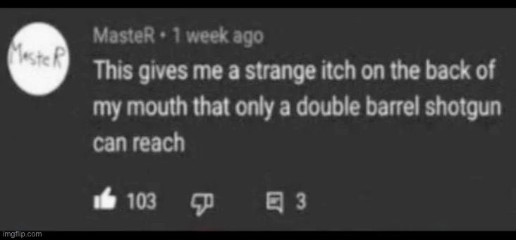 This gives me a strange itch on the back of my mouth | image tagged in this gives me a strange itch on the back of my mouth | made w/ Imgflip meme maker