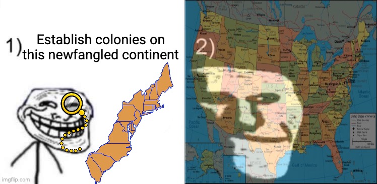 Depressed trollface | Establish colonies on this newfangled continent | image tagged in depressed trollface | made w/ Imgflip meme maker