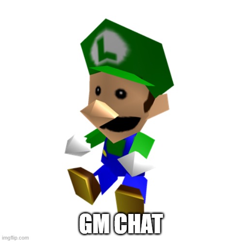 Luigi Doll | GM CHAT | image tagged in luigi doll | made w/ Imgflip meme maker