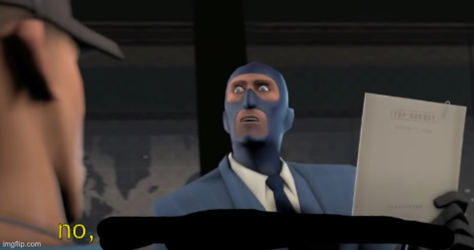 no, that would be your mother | image tagged in no that would be your mother | made w/ Imgflip meme maker