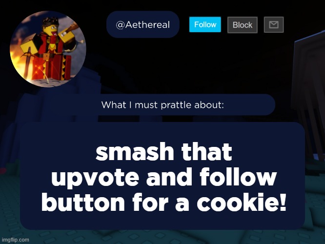 mr breast: | smash that upvote and follow button for a cookie! | image tagged in aethereal's forsaken template | made w/ Imgflip meme maker