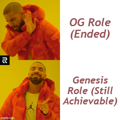 Drake Hotline Bling | OG Role (Ended); Genesis Role (Still Achievable) | image tagged in memes,drake hotline bling | made w/ Imgflip meme maker