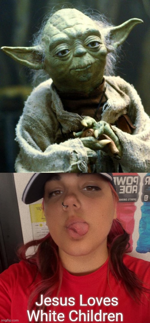 Jesus Loves White Children | image tagged in memes,star wars yoda,lillian soucy,moses loves white children | made w/ Imgflip meme maker