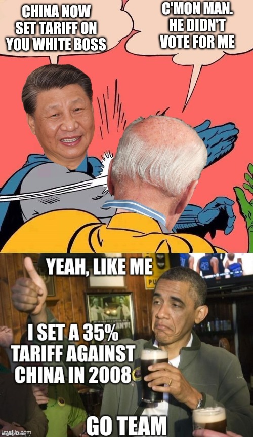 CHINA NOW SET TARIFF ON YOU WHITE BOSS C'MON MAN.
HE DIDN'T VOTE FOR ME | image tagged in xi jinping slapping joe biden | made w/ Imgflip meme maker