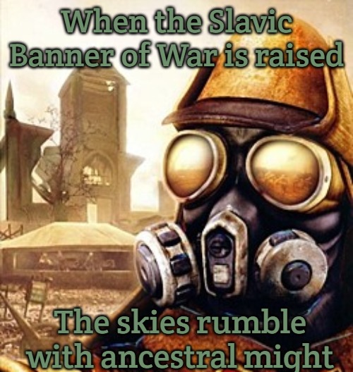 Slavic Iron Storm | When the Slavic Banner of War is raised; The skies rumble with ancestral might | image tagged in slavic iron storm,slavic banner of war | made w/ Imgflip meme maker