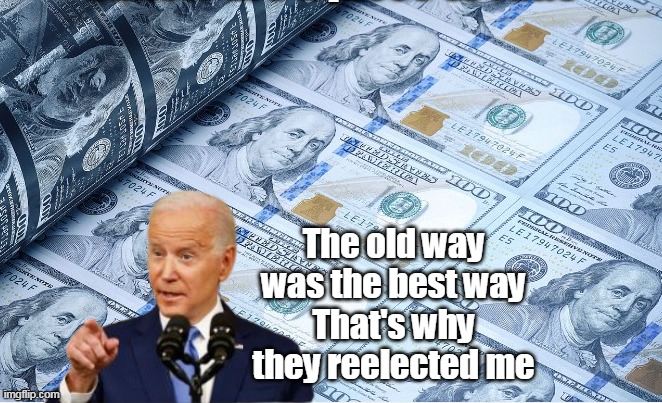 The old way was the best way
That's why they reelected me | made w/ Imgflip meme maker