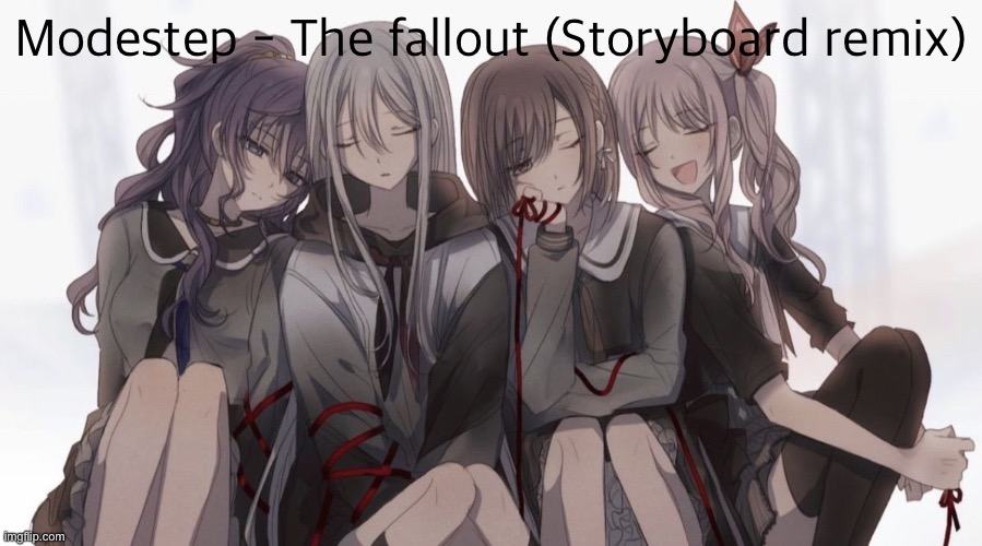 Project Sekai 4 People | Modestep - The fallout (Storyboard remix) | image tagged in project sekai 4 people | made w/ Imgflip meme maker