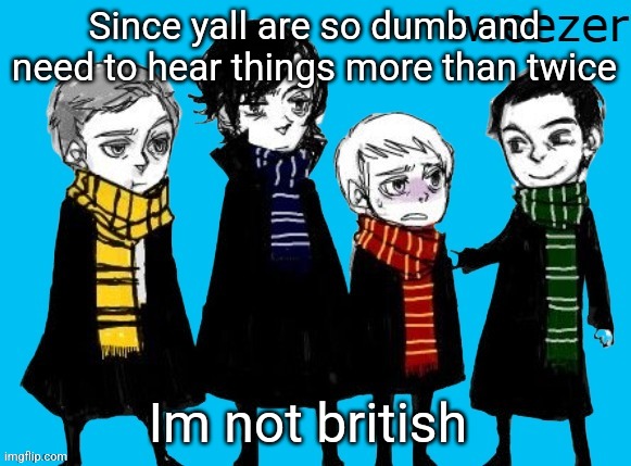 Sherlock Weezer??!! | Since yall are so dumb and need to hear things more than twice; Im not british | image tagged in sherlock weezer | made w/ Imgflip meme maker