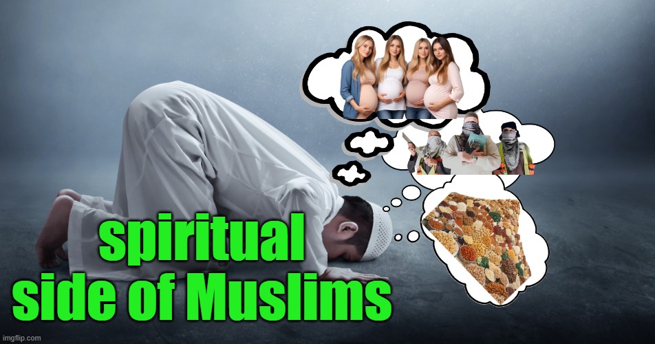 Islam's Spiritual Side | spiritual side of Muslims | image tagged in spirituality,spiritual,religion,pagans,islam,muslims | made w/ Imgflip meme maker
