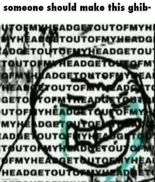 OUTOFMYHEAD | made w/ Imgflip meme maker