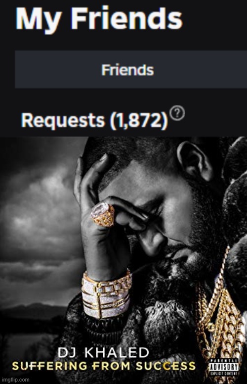 image tagged in dj khaled suffering from success meme | made w/ Imgflip meme maker