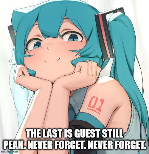 ivaxa 1946pp before ww3 ts so buns bro | THE LAST IS GUEST STILL PEAK. NEVER FORGET. NEVER FORGET. | image tagged in nnfnf | made w/ Imgflip meme maker