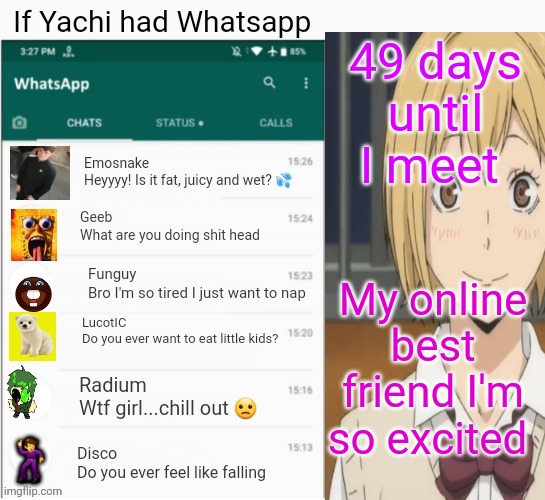 If yachi had Whatsapp | 49 days until I meet; My online best friend I'm so excited | image tagged in if yachi had whatsapp | made w/ Imgflip meme maker