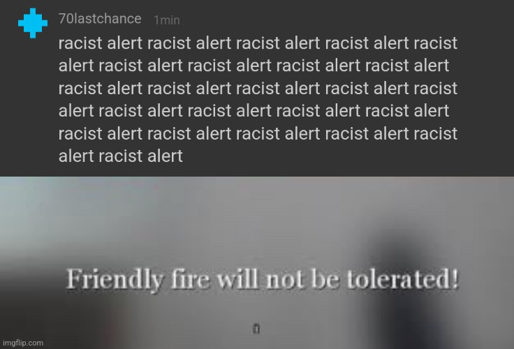 image tagged in friendly fire will not be tolerated | made w/ Imgflip meme maker