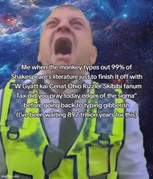 Who knows, maybe he said that at some point l | image tagged in memes,msmg | made w/ Imgflip meme maker