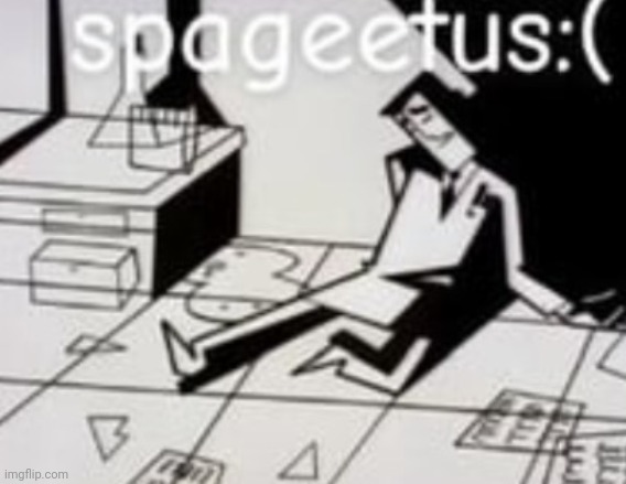 Spageetus :( | image tagged in spageetus | made w/ Imgflip meme maker