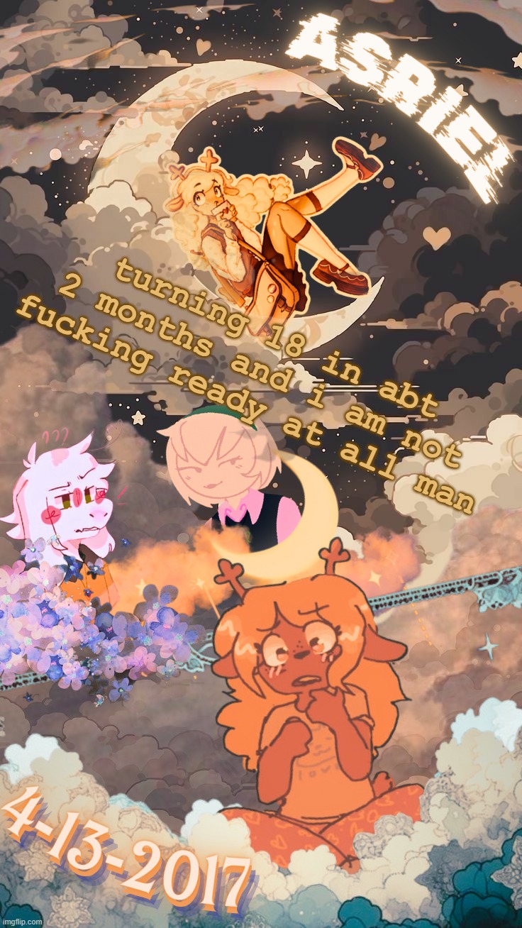i still have no vision for the future so idk man i dont want more responsibilities | turning 18 in abt 2 months and i am not fucking ready at all man | image tagged in asriels sky template | made w/ Imgflip meme maker