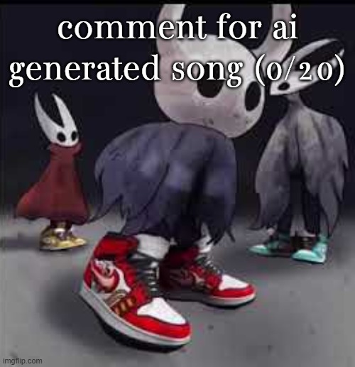 Hollow Knight Drip | comment for ai generated song (0/20) | image tagged in hollow knight drip | made w/ Imgflip meme maker