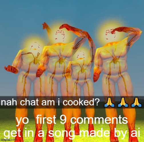 we are going to ultrakill you to death | yo  first 9 comments get in a song made by ai | image tagged in we are going to ultrakill you to death | made w/ Imgflip meme maker