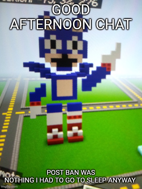 I still am not gonna spam | GOOD AFTERNOON CHAT; POST BAN WAS
NOTHING I HAD TO GO TO SLEEP ANYWAY | image tagged in rewrite in minecraft | made w/ Imgflip meme maker