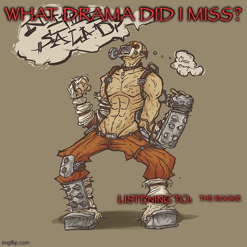 Krieg yrllibg | WHAT DRAMA DID I MISS? THE ROOKIE | image tagged in krieg yrllibg | made w/ Imgflip meme maker