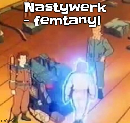 Ok why this song slap tho | Nastywerk - femtanyl | image tagged in very bright | made w/ Imgflip meme maker