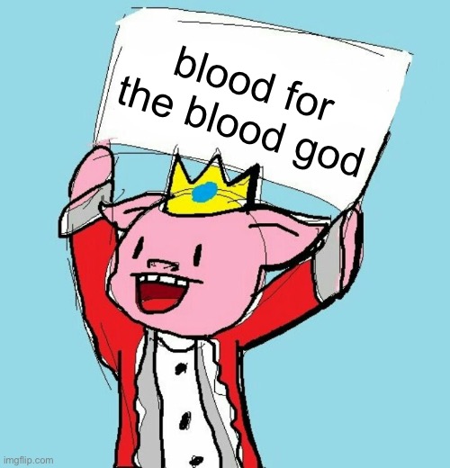 Technoblade Holding Sign | blood for the blood god | image tagged in technoblade holding sign | made w/ Imgflip meme maker