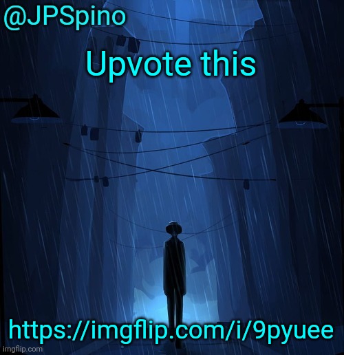 Spino LN temp 2025 | Upvote this; https://imgflip.com/i/9pyuee | image tagged in spino ln temp 2025 | made w/ Imgflip meme maker