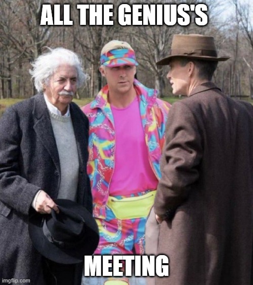 barbiie meetingg | ALL THE GENIUS'S; MEETING | image tagged in einstein barbie ken,ken,funny,nerd,meat stick | made w/ Imgflip meme maker