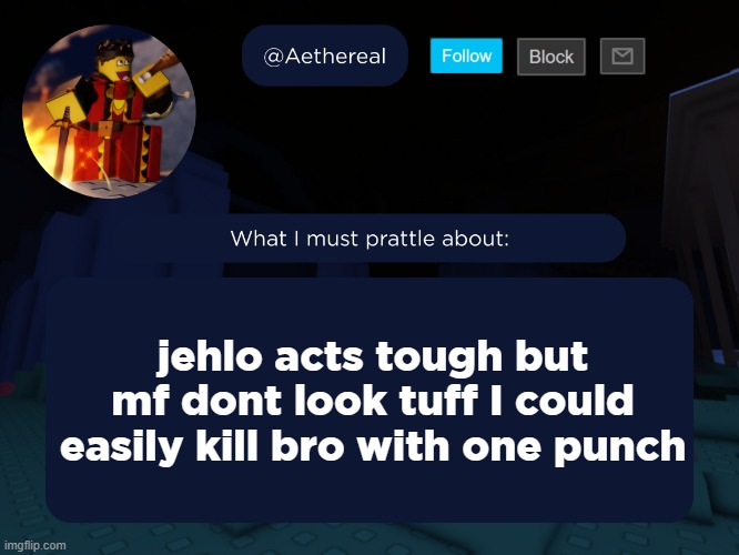 :sob: ok no offense though | jehlo acts tough but mf dont look tuff I could easily kill bro with one punch | image tagged in aethereal's forsaken template | made w/ Imgflip meme maker