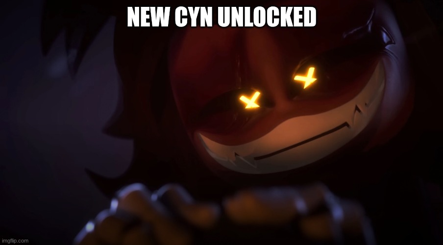 Smug Cyn | NEW CYN UNLOCKED | image tagged in smug cyn | made w/ Imgflip meme maker