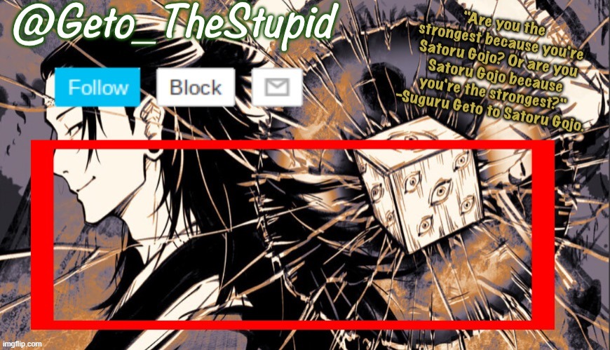 Geto_TheStupid Announcement temp | image tagged in geto_thestupid announcement temp | made w/ Imgflip meme maker