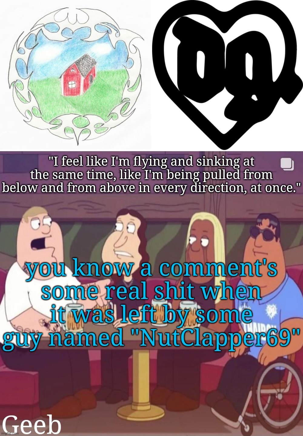 reddit moment | you know a comment's some real shit when it was left by some guy named "NutClapper69" | image tagged in geeb's drain gang temp | made w/ Imgflip meme maker
