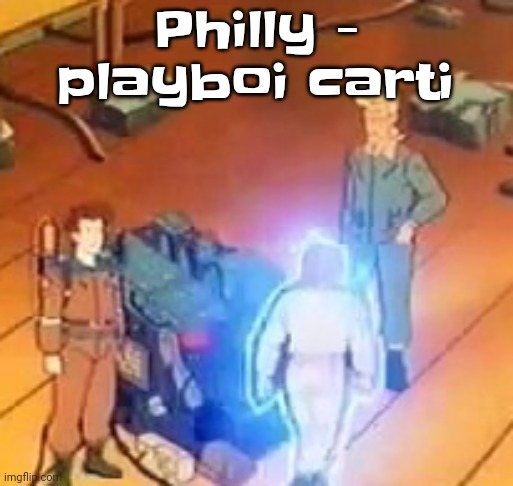 very bright | Philly - playboi carti | image tagged in very bright | made w/ Imgflip meme maker