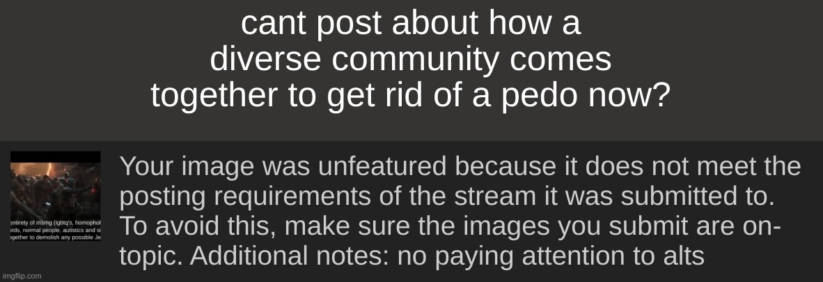 zawg this meme had 9 upvotes | cant post about how a diverse community comes together to get rid of a pedo now? | made w/ Imgflip meme maker