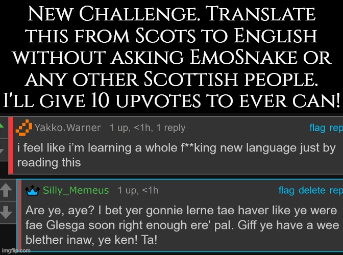 Itz not too difficult. | New Challenge. Translate this from Scots to English without asking EmoSnake or any other Scottish people. I'll give 10 upvotes to ever can! | made w/ Imgflip meme maker