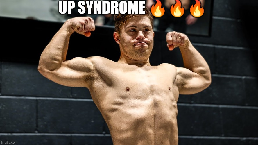 UP SYNDROME 🔥🔥🔥 | made w/ Imgflip meme maker