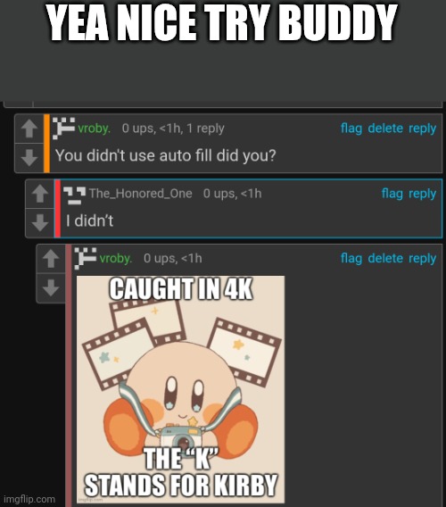 YEA NICE TRY BUDDY | made w/ Imgflip meme maker