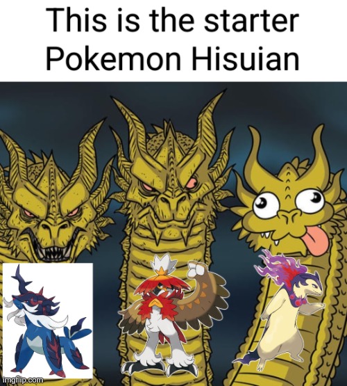 Meme Starter Pokemon hisuian | image tagged in hisuian pokemon meme | made w/ Imgflip meme maker