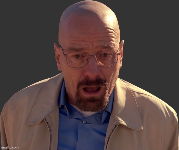 Walter white break down | image tagged in walter white break down | made w/ Imgflip meme maker