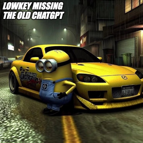 missing gpt | LOWKEY MISSING THE OLD CHATGPT | image tagged in sad | made w/ Imgflip meme maker