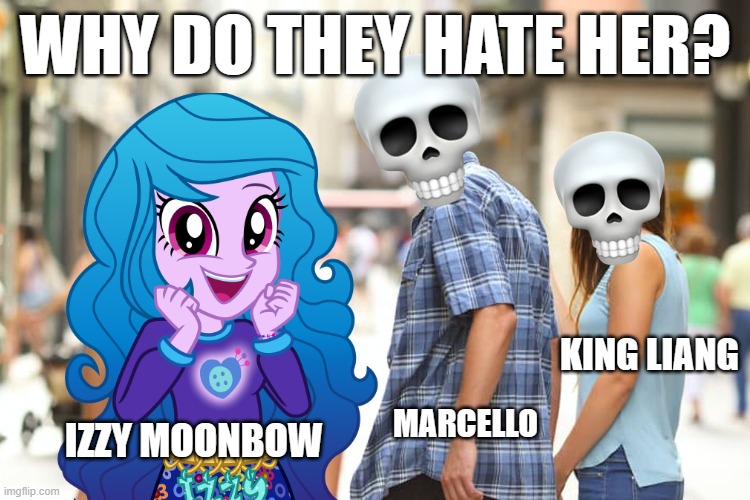 Izzy Moonbow was excited about being looked at by 2 persons. But they hate or dislike her. But why? (Meme) | WHY DO THEY HATE HER? KING LIANG; IZZY MOONBOW; MARCELLO | image tagged in memes,distracted boyfriend,my little pony,equestria girls | made w/ Imgflip meme maker