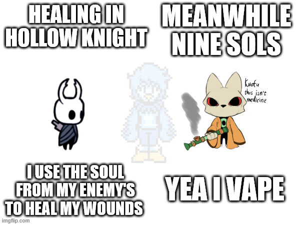 Nine sols did not hesitate. | image tagged in hollow knight,smoking | made w/ Imgflip meme maker