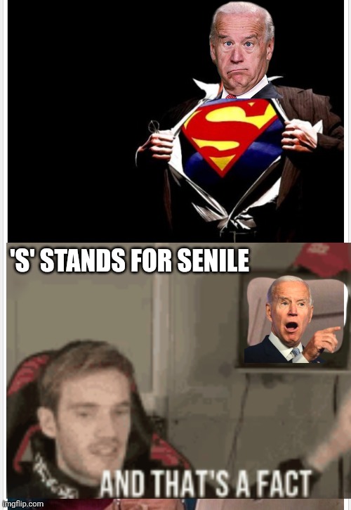 'S' STANDS FOR SENILE | made w/ Imgflip meme maker